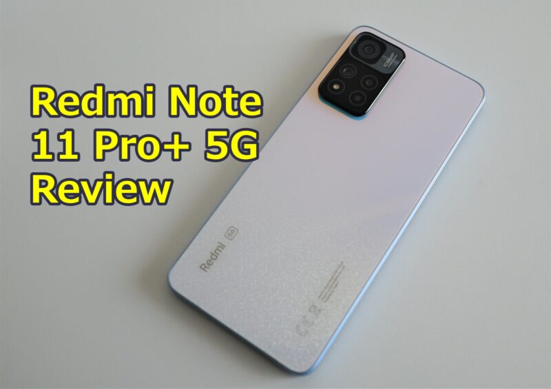 Redmi Note 11 Pro+ 5G レビュー