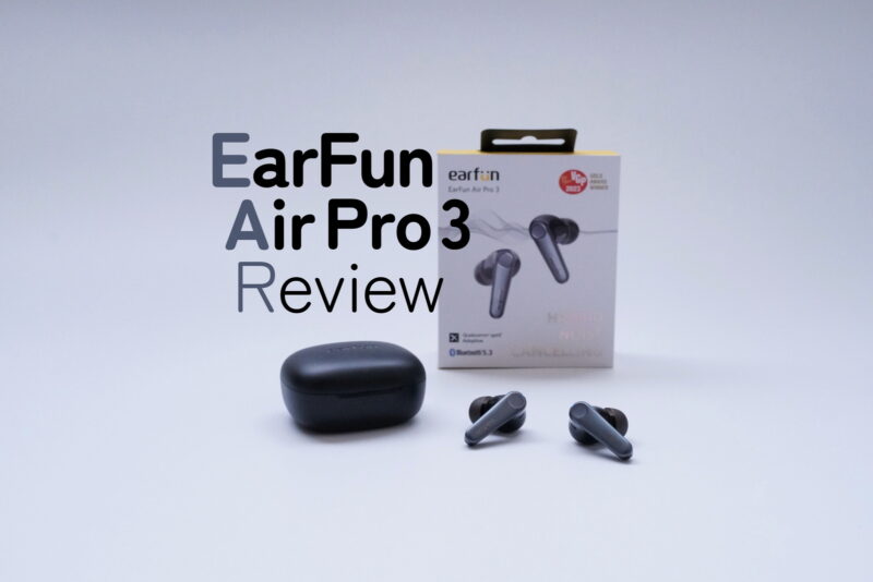 EarFun Air Pro 3の実機レビュー